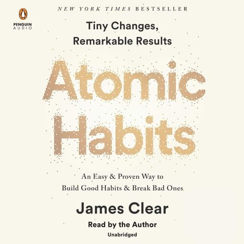 Atomic Habits: An Easy & Proven Way to Build Good Habits